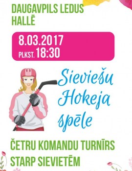 8. reizi 8. martā Daugavpilī sieviešu hokeja spēle