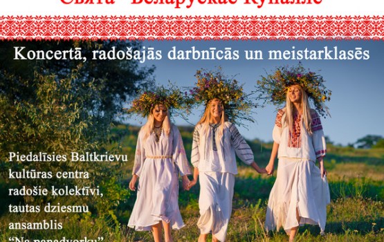 Baltkrievu svētki aicina visus Kupaļjes riņķu dejā