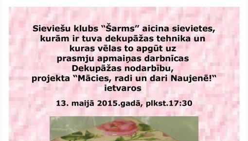 Sieviešu klubs "Šarms" aicina uz dekupāžas nodarbību