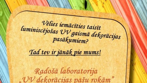 Radošā laboratorija „UV dekorācijas pašu rokām”