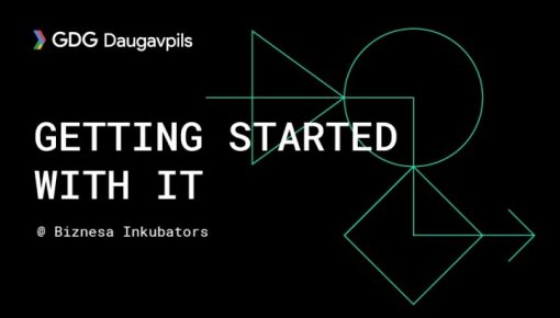 Atklātā lekcija “Getting Started with IT” no Google Developer Group