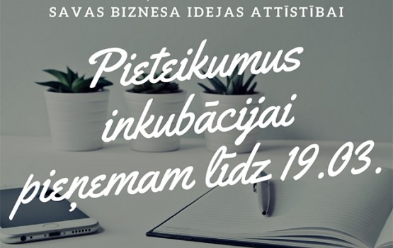 2018. gada 2. uzsaukums uzņemšanai LIAA Daugavpils biznesa inkubatorā