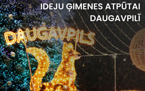 Gaidot Ziemassvētkus: 20 ideju ģimenes atpūtai Daugavpilī